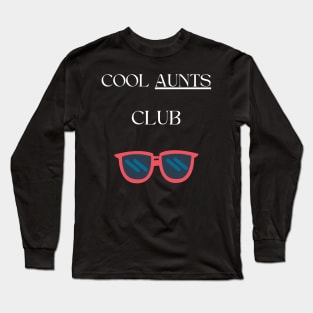 cool aunts club sweatshirt - cool aunts sweatshirts Long Sleeve T-Shirt